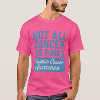 NICHT ALLES KREBS IST PINK Prostatakrebsbewusstsei T-Shirt