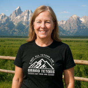 Nicht alles Tetons sind großartiges Tetons - ABER T-Shirt