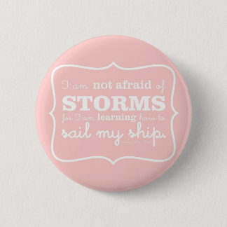 Nicht ängstlich von den Stürmen - Rosa Button