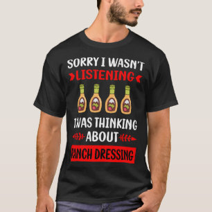 Nicht anhören Ranch-Dressing T-Shirt