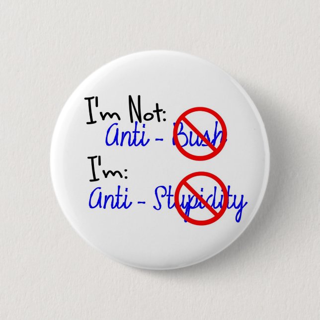 Nicht Anti-Bush, Anti-Dummheit Button (Vorderseite)