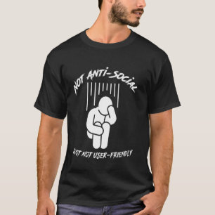 Nicht anti-sozial, nur nicht benutzerfreundlich Sp T-Shirt
