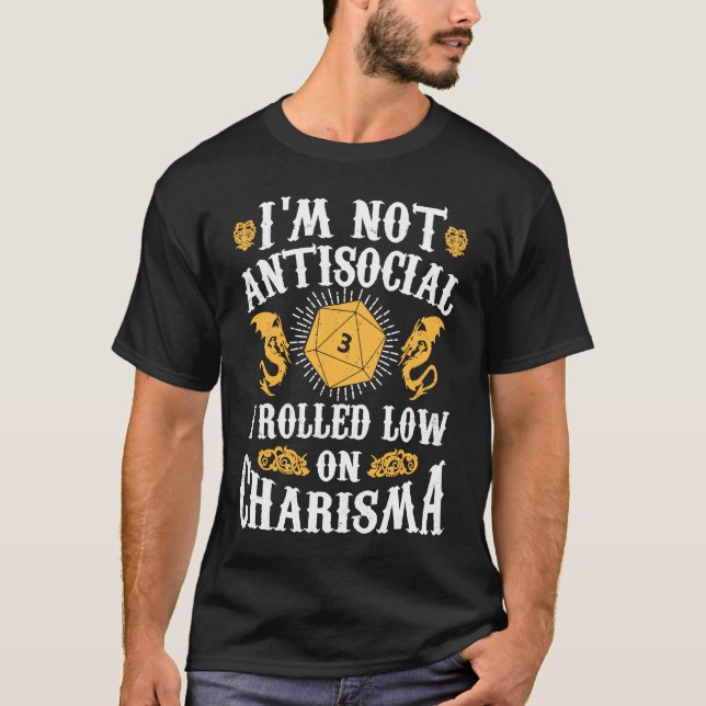 Nicht antisozial Rolling Low Charisma Funny RPG Ga T-Shirt (Vorderseite)