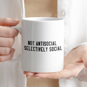 Nicht antisozial selektive Social Quoting Cup Kaffeetasse