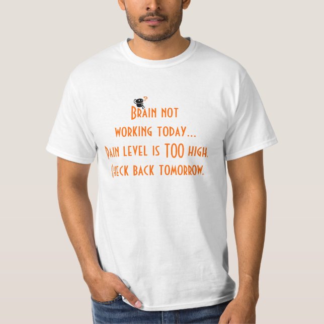 Nicht arbeitendes Gehirn T-Shirt (Vorderseite)