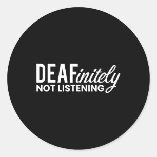 Nicht auf Deaf-mute hören Runder Aufkleber