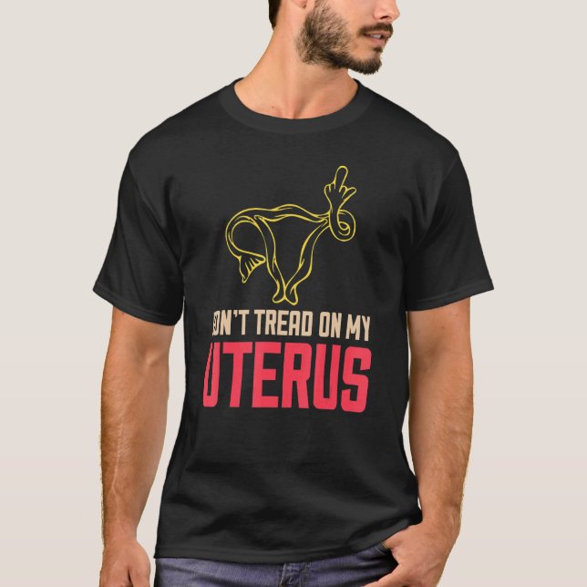 Nicht auf meinem Uterus Pro-Feministenrad stehen T-Shirt (Vorderseite)