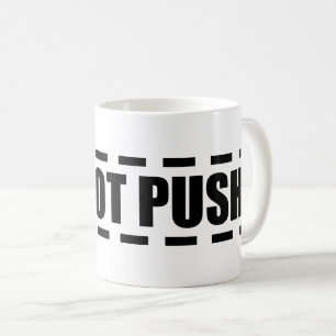 NICHT AUFDRÜCKEN KAFFEETASSE