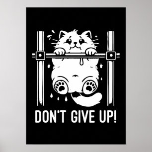 Nicht aufgeben - Funny Gym Cat Motivierend Spaß Poster