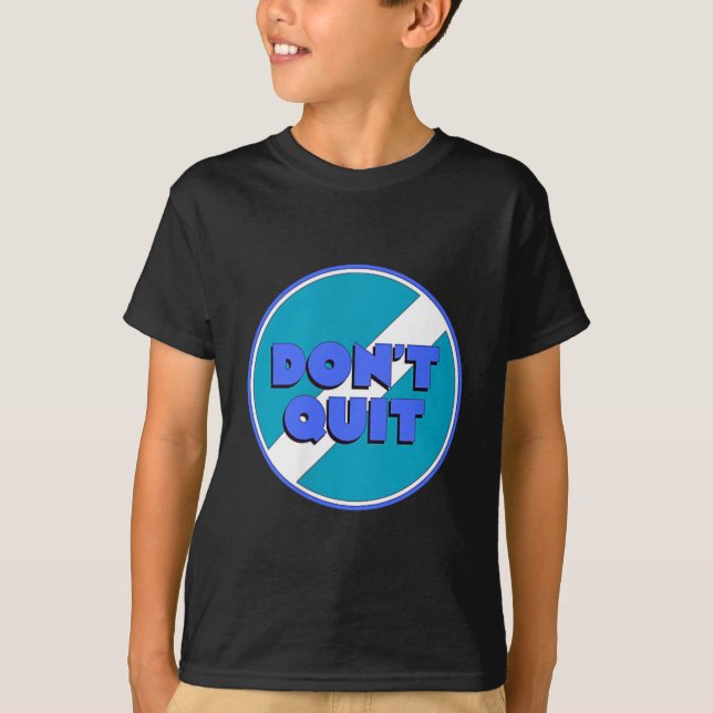 Nicht aufgeben T-Shirt (Vorderseite)