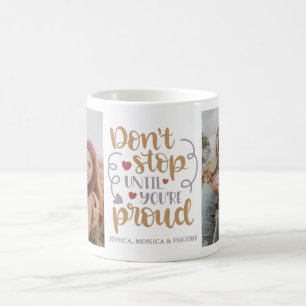 "Nicht aufhören, bis du stolz bist" Foto-Tasse Kaffeetasse
