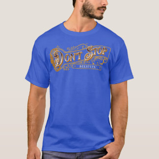 Nicht aufhören glauben T-Shirt
