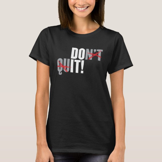 Nicht aufhören T-Shirt (Vorderseite)