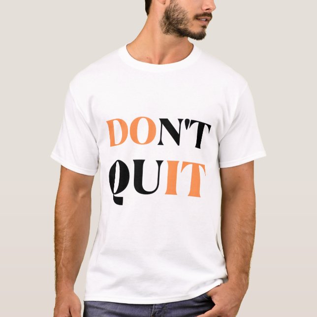 Nicht aufhören T-Shirt (Vorderseite)