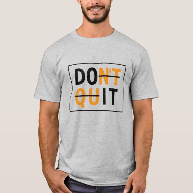 Nicht aufhören - Tu es motiviert T - Shirt zu insp (Vorderseite)