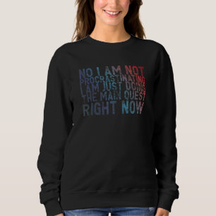 Nicht aufschieben, die Hauptquest-Gamer Pl Sweatshirt