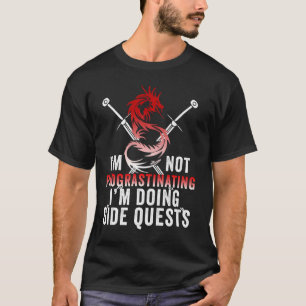 Nicht aufschieben von Side Quests Funny Gamer Drag T-Shirt