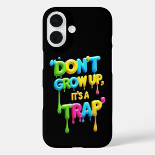 Nicht aufwachsen, es ist eine Falle Funny Quote iPhone 16 Hülle