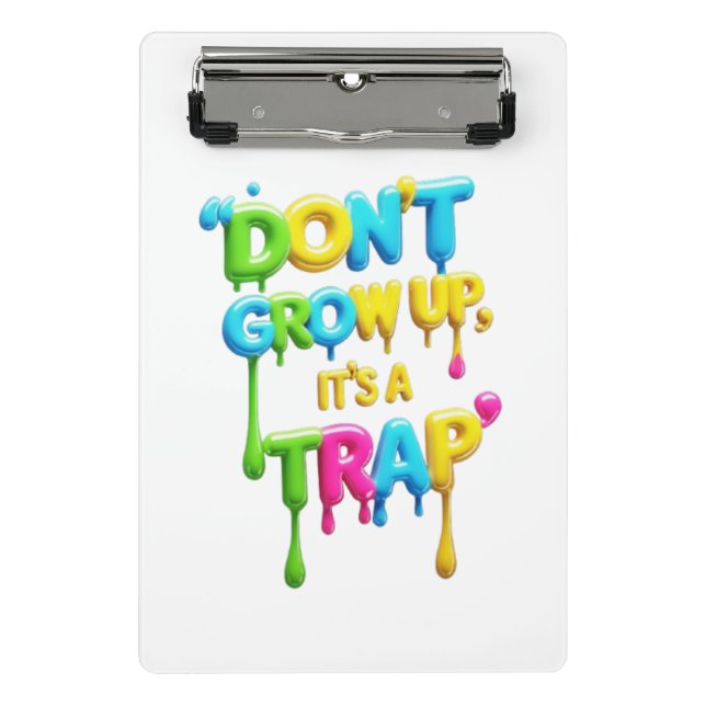 Nicht aufwachsen, es ist eine Falle | Funny Quote  Mini Klemmbrett (Vorderseite)