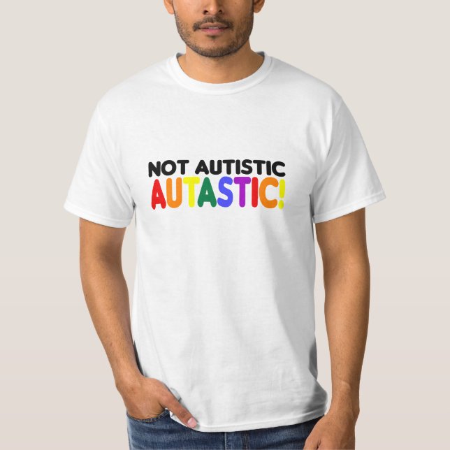 Nicht autistisches Autastic! (Autismus Awarness T-Shirt (Vorderseite)