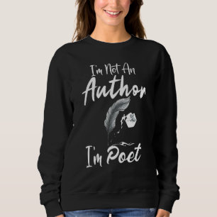Nicht Autor bin ich Dichter und Autor Poetry Reade Sweatshirt