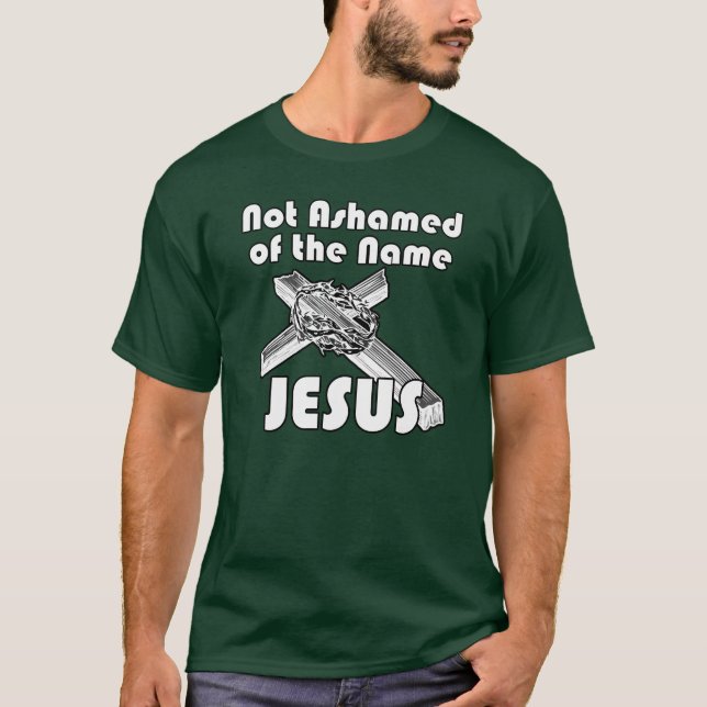 Nicht beschämt über den Namensjesus T-Shirt (Vorderseite)