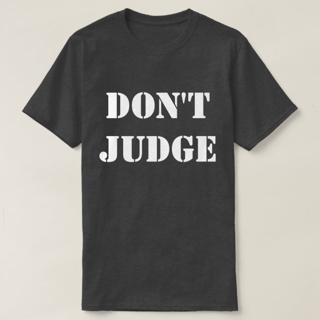 Nicht beurteilen T-Shirt (Design vorne)