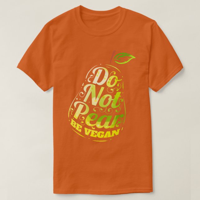 Nicht Birnen Vegan sein T-Shirt (Design vorne)