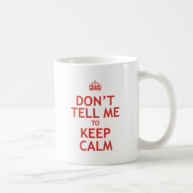 Nicht bitten Sie mich, Ruhe zu behalten Tasse (Rechts)