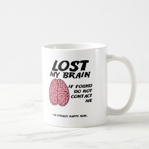 Nicht Brain Funny Mug finden Tasse