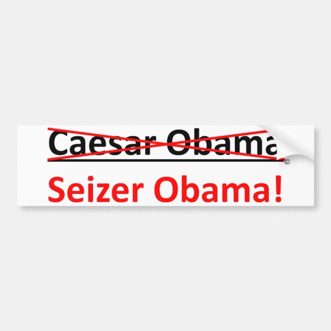Nicht Caesar Obama, sein Seizer Obama Autoaufkleber (Vorne)