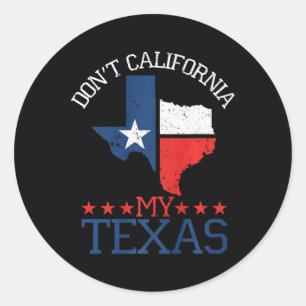 Nicht California My Texas Runder Aufkleber
