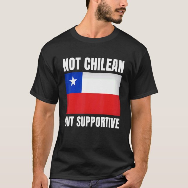 Nicht chilenische, sondern unterstützende Chile-Fl T-Shirt (Vorderseite)