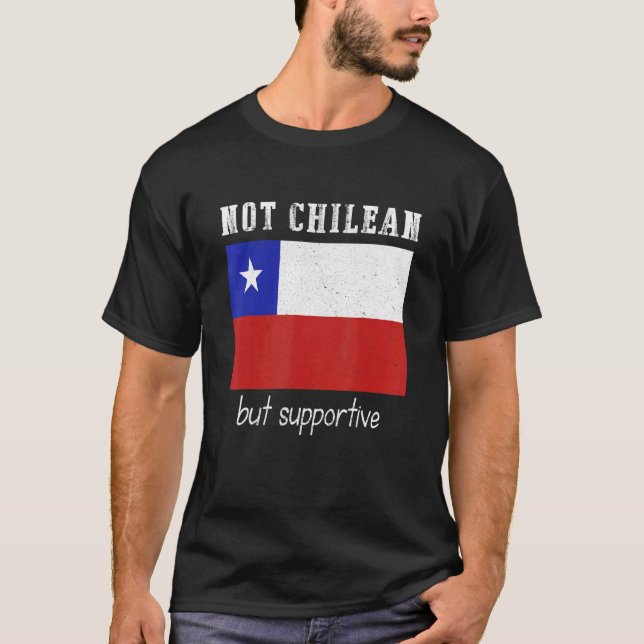 Nicht chilenischer, sondern unterstützender Chile T-Shirt (Vorderseite)