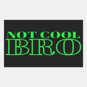 NICHT COOL BRO RECHTECKIGER AUFKLEBER
