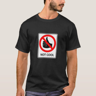 Nicht cooles Verkehrsschild T-Shirt
