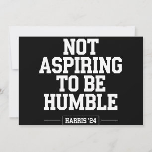 Nicht danach streben, Humble Kamala Harris 2024 zu Einladung