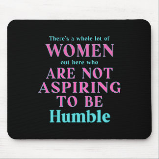 Nicht danach streben, Humble Kamala Harris Feminis Mousepad