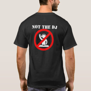 Nicht das DJ T-Shirt