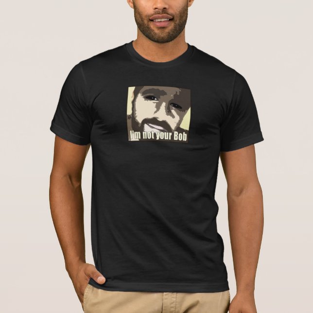 Nicht dein Bob Bart T-Shirt (Vorderseite)
