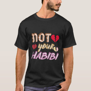 Nicht dein Habibi T-Shirt