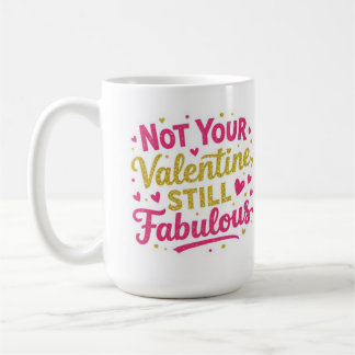 Nicht dein Valentinstag, trotzdem Fabolous Kaffeetasse