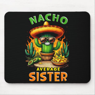 Nicht deine durchschnittliche Schwester Cinco de M Mousepad