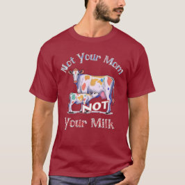 "Nicht deine Mutter - nicht deine Milch" Shirt "Ti