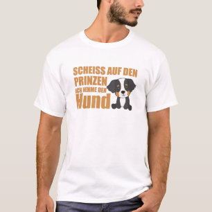 Nicht den Prinzen nehmen, ich nehme den Berner Ber T-Shirt