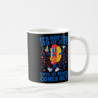 Nicht der 4. Juli bis mein Weiner kommt 2 Kaffeetasse