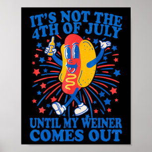 Nicht der 4. Juli bis mein Weiner kommt 2 Poster