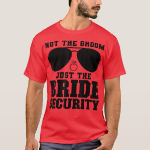 Nicht der Bräutigam, nur die Braut Sicherheits-Hoc T-Shirt