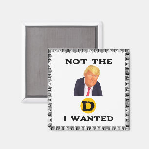 Nicht der D, den ich wollte Magnet