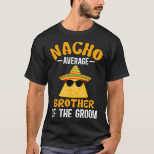 Nicht der durchschnittliche Bruder des Bräutigams T-Shirt